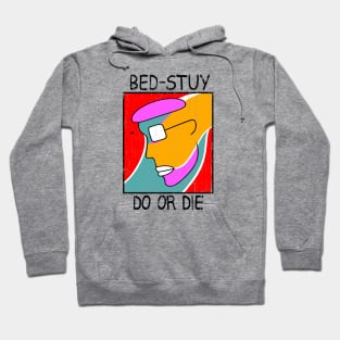 bed-stuy do or die Hoodie